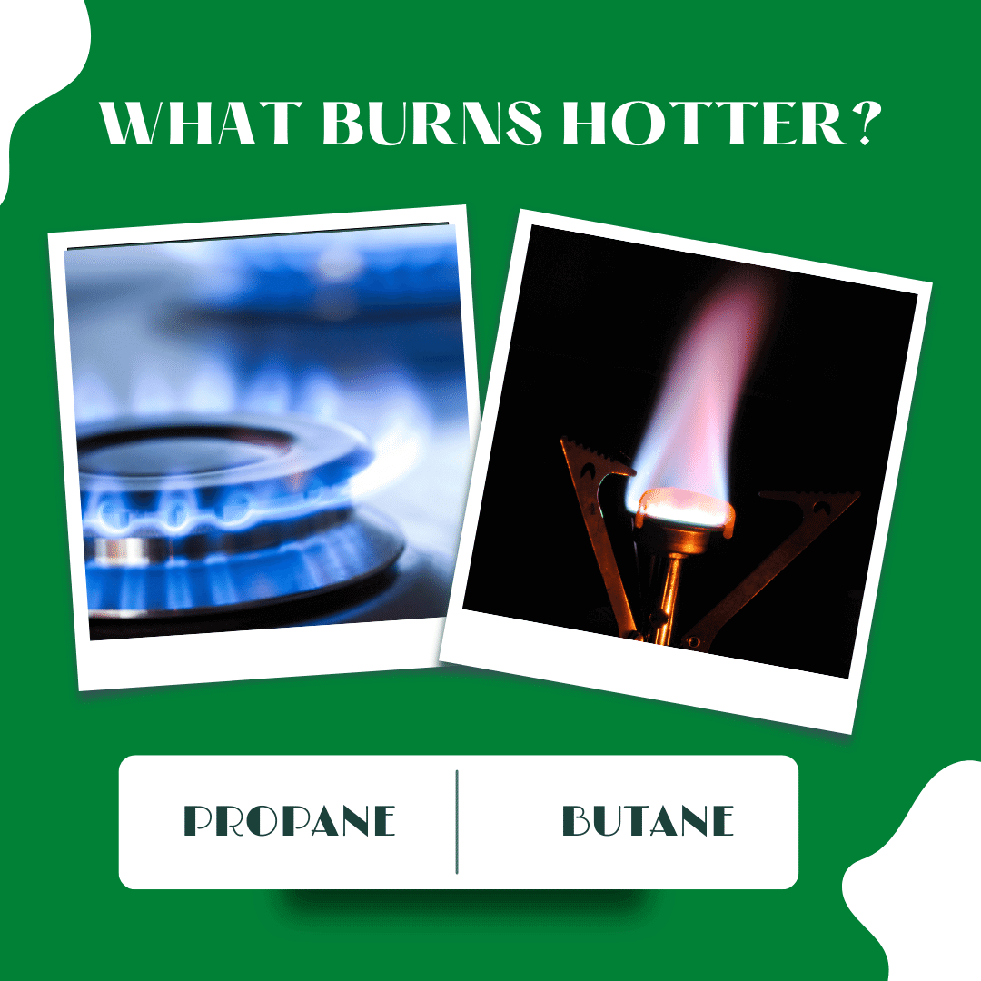 What Burns Hotter? Propane or Butane!