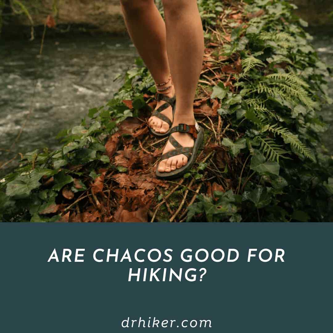 Are Chacos Good For Hiking