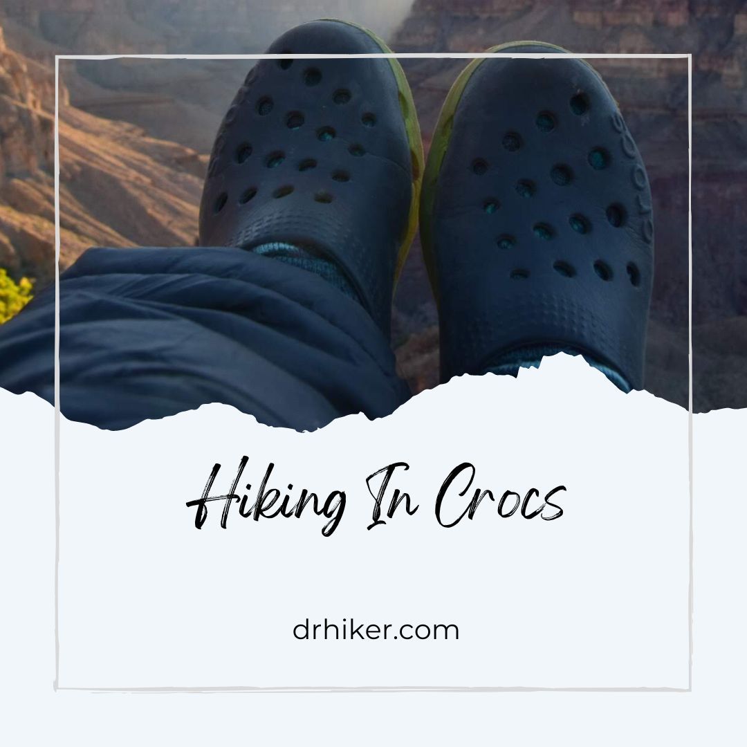 Hiking In Crocs