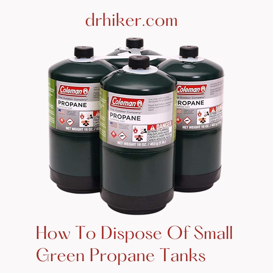How To Dispose Of Small Green Propane Tanks