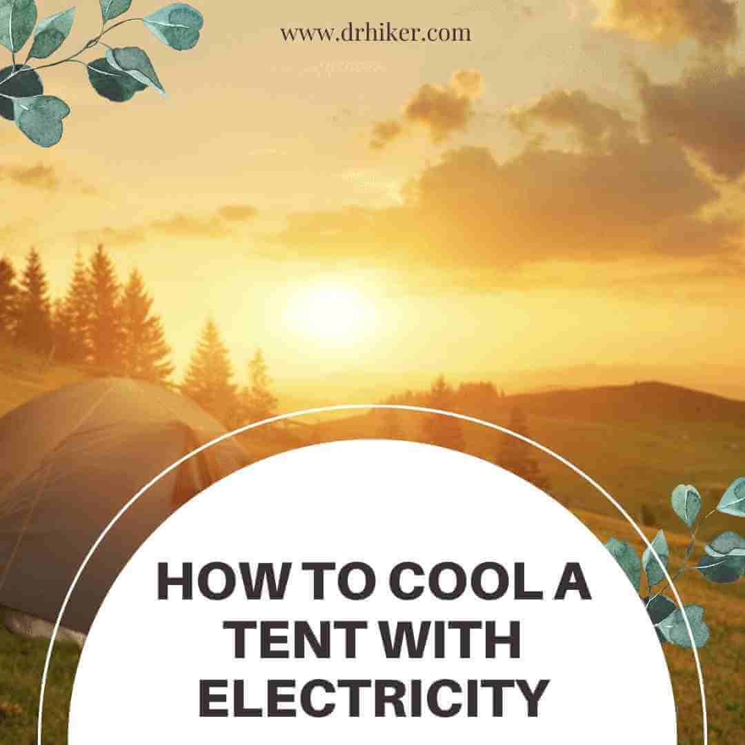 How To Cool A Tent With Electricity