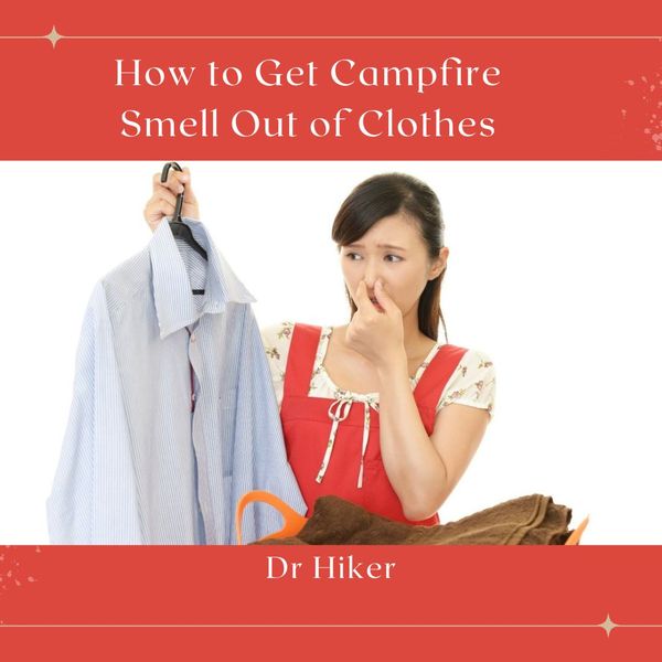 how-to-get-campfire-smell-out-of-clothes-simple-solutions